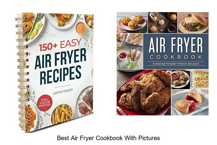 Best Air Fryer Cookbook With Pictures That Will Shock You!