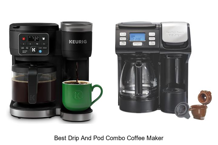 Best Drip And Pod Combo Coffee Maker That Will Amaze You