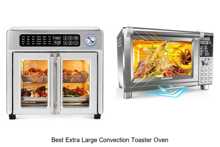 Best Extra Large Convection Toaster Oven You’ll Love Today