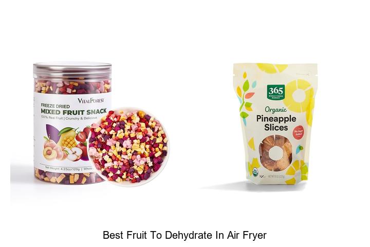 Best Fruit To Dehydrate In Air Fryer For Perfect Snacks!