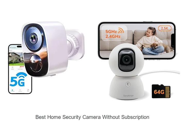 Best Home Security Camera Without Subscription You Need Now