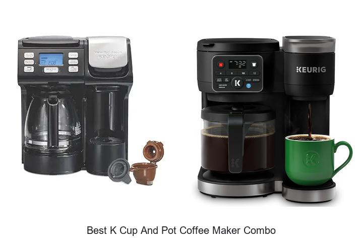 Best K Cup And Pot Coffee Maker Combo You Need Now
