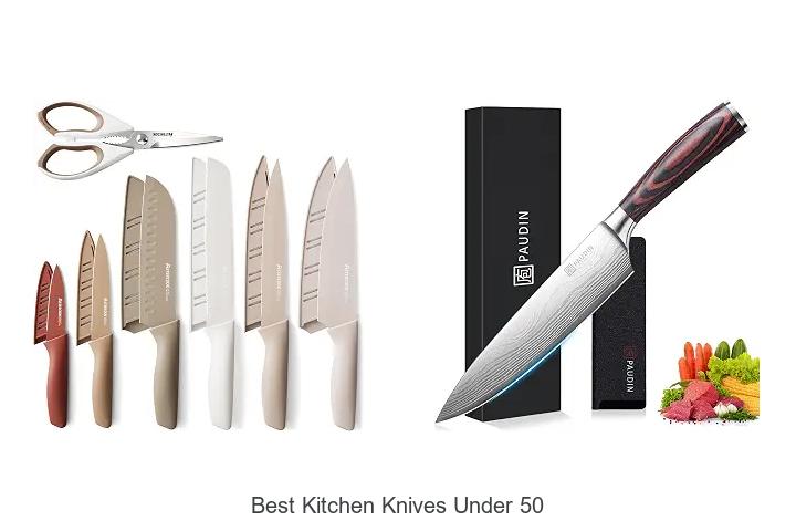 Best Kitchen Knives Under 50 That Chefs Swear By!
