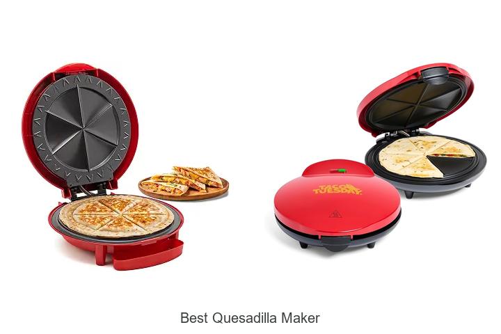 Best Quesadilla Maker That Will Change Your Cooking Game!