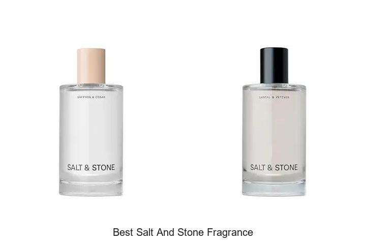 Best Salt And Stone Fragrance You Can’t Resist Buying