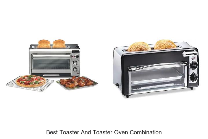Best Toaster And Toaster Oven Combination You Need Now