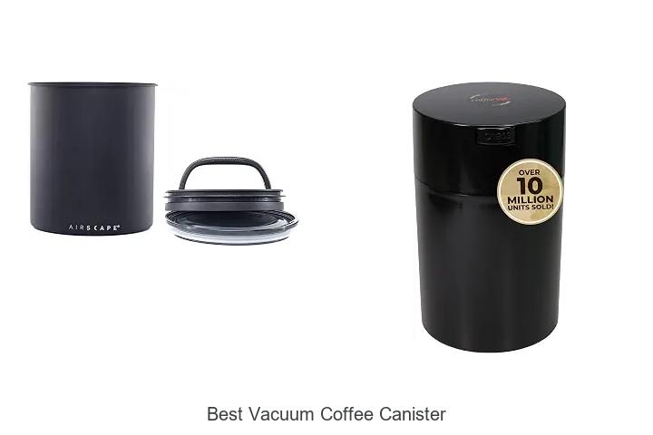 Best Vacuum Coffee Canister That Keeps Beans Fresh Always