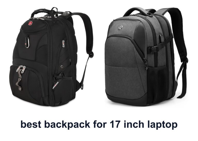 10 Best Backpack 17 Inch Laptop To Travel Smarter