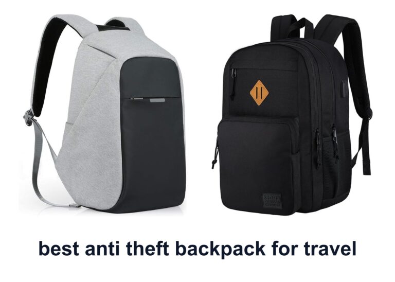10 Best Anti Theft Backpack Travel To Stay Secure