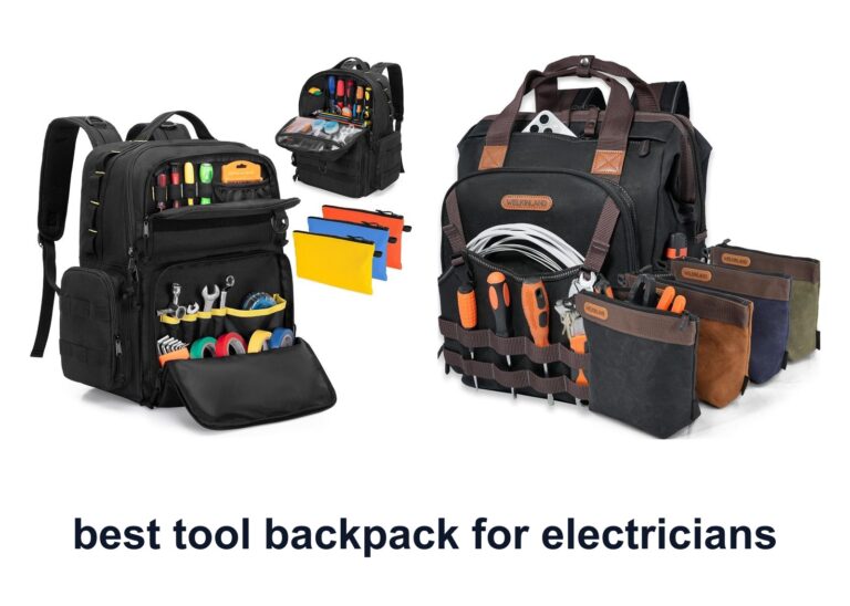 10 Best Tool Backpack Electricians For Easy Carry