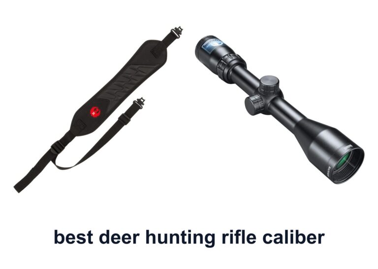 10 Best Deer Hunting Rifle Caliber For Better Aim